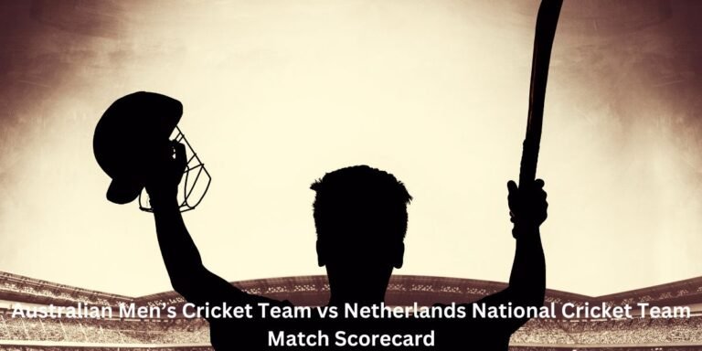 Australian Men’s Cricket Team vs Netherlands National Cricket Team Match Scorecard