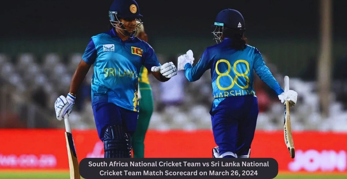 South Africa National Cricket Team vs Sri Lanka National Cricket Team Match Scorecard on March 26, 2024