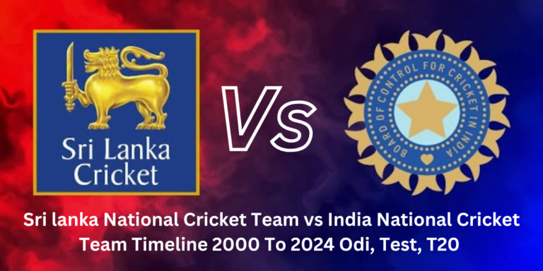 Sri lanka National Cricket Team vs India National Cricket Team Timeline 2000 To 2024 Odi, Test, T20