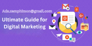 Ads.xemphimon@gmail.com Ultimate Guide for Digital Marketing