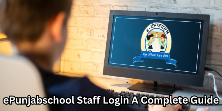 ePunjabschool Staff Login A Complete Guide