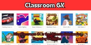 Why Classroom 6X is the Ultimate Solution for Engaging Students