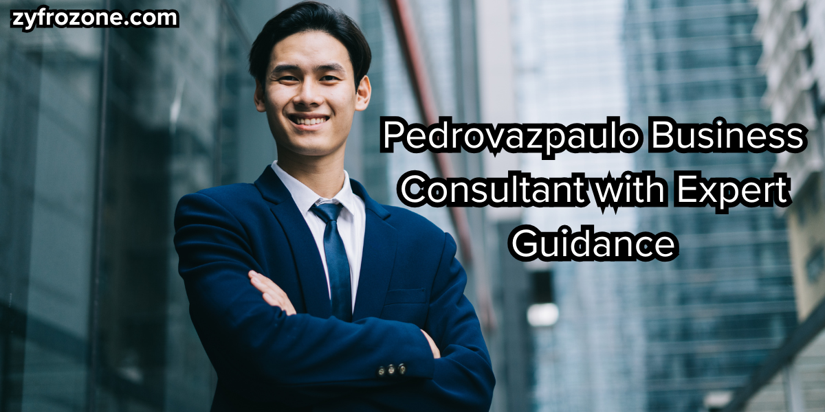 Pedrovazpaulo Business Consultant with Expert Guidance